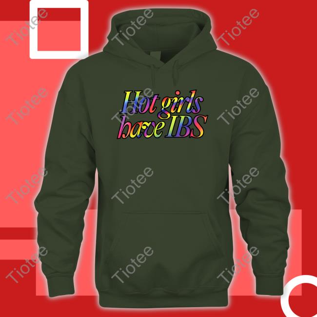 Hot Girls Have Ibs Hoodie