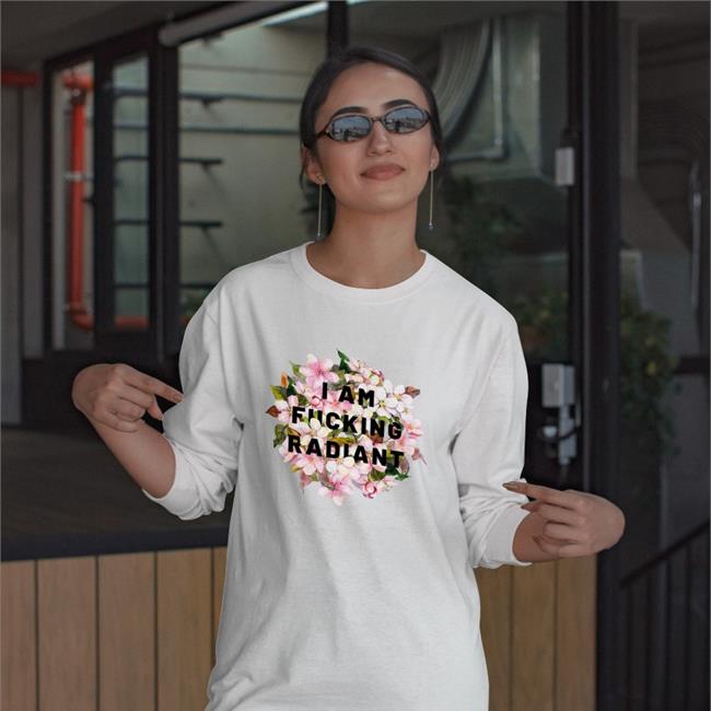 I Am Fucking Radiant Feminist Shirt Rav Billan