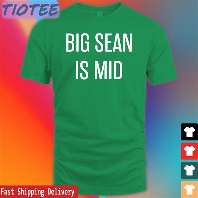 Big Sean Is Mid Shirt Barstool Sports Smitty