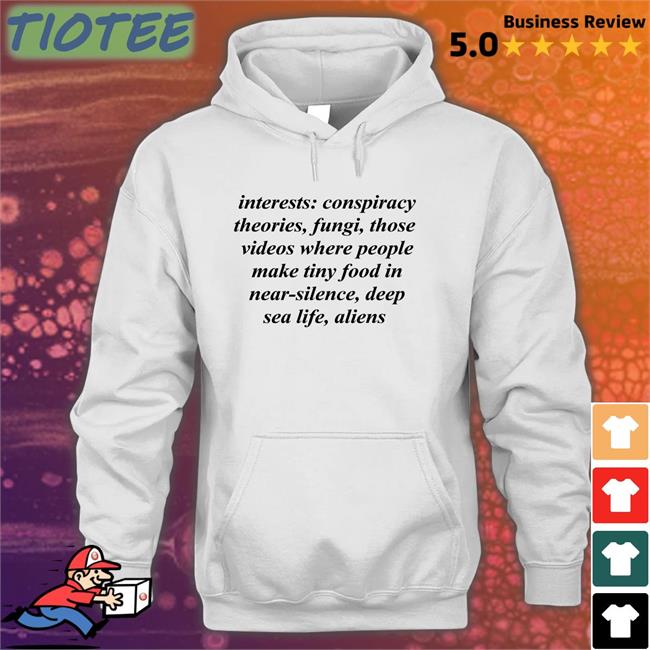 Interests Conspiracy Theories Fungi Those Videos Where People Make Tiny Food In Near Silence Deep Sea Life Aliens T Shirt White