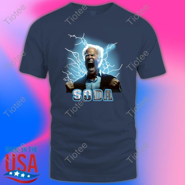 Soda Biden New Shirt