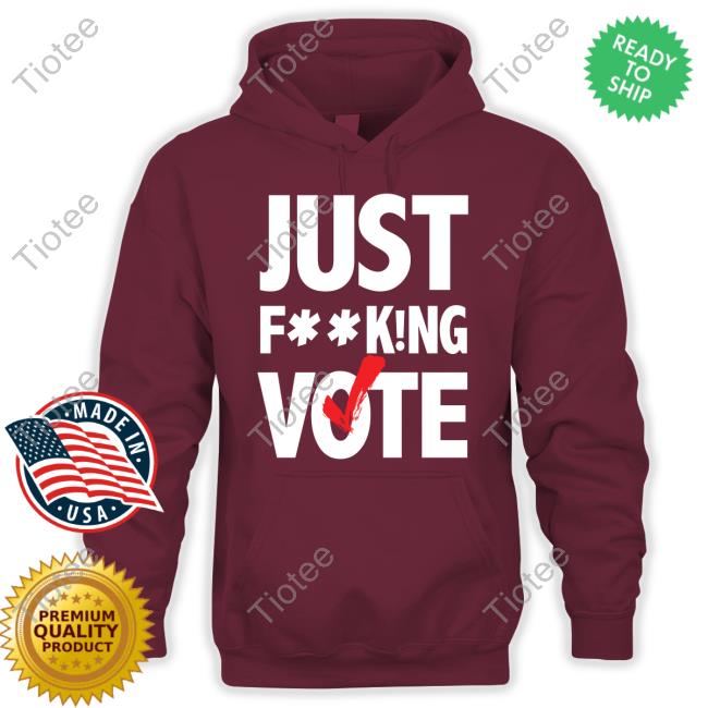 Nikki Fried Just FucKing Vote T Shirt