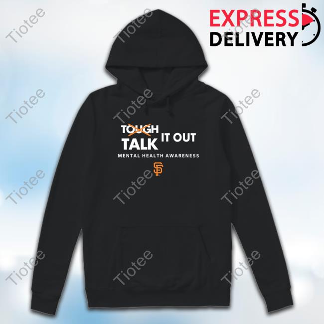 Tough Talk It Out Mental Health Awareness San Francisco Giants 2024 Shirt