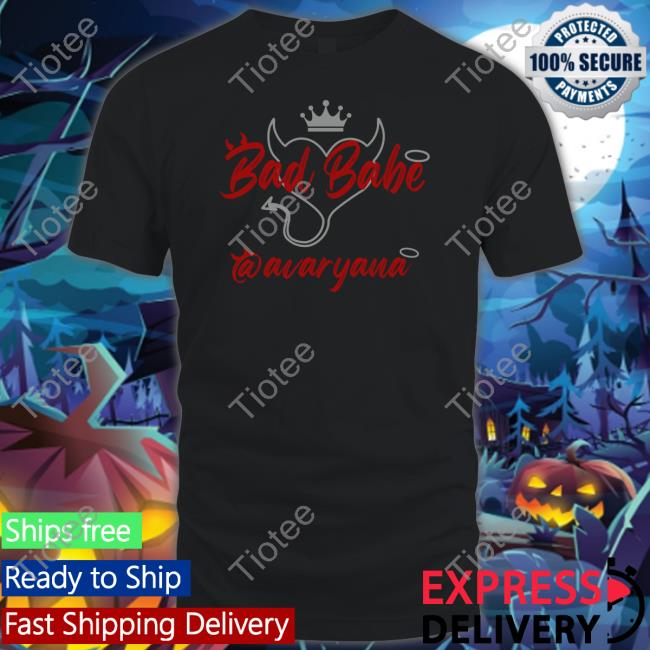 Avaryanarose Bad Babe Avaryana Shirt Avaryana Merch