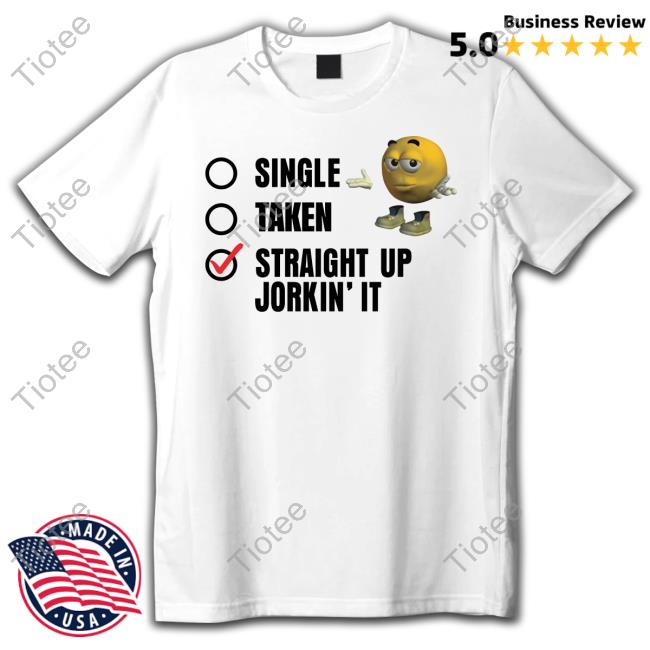 Single Taken Straight Up Jorkin' It Crewneck Sweatshirt
