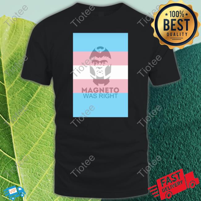 Official Magneto Was Right Transgender Flag T Shirt
