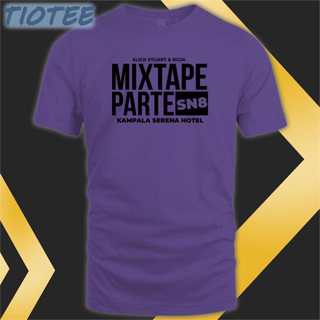 Mixtape Parte SN8 Kampala Srena Hotel Classic Unisex Hoodie Shirt Djroja