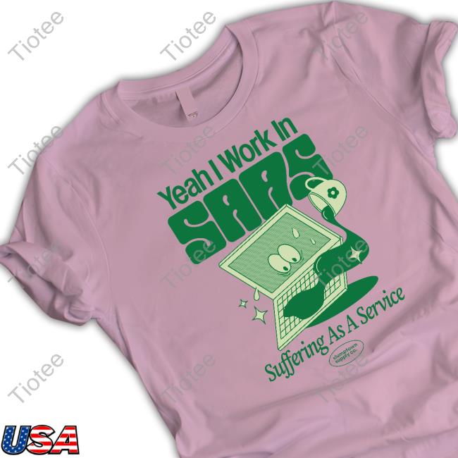 Slumptown Supply Co Yeah I Work In Saas Suffering As A Service Long Sleeve Tee
