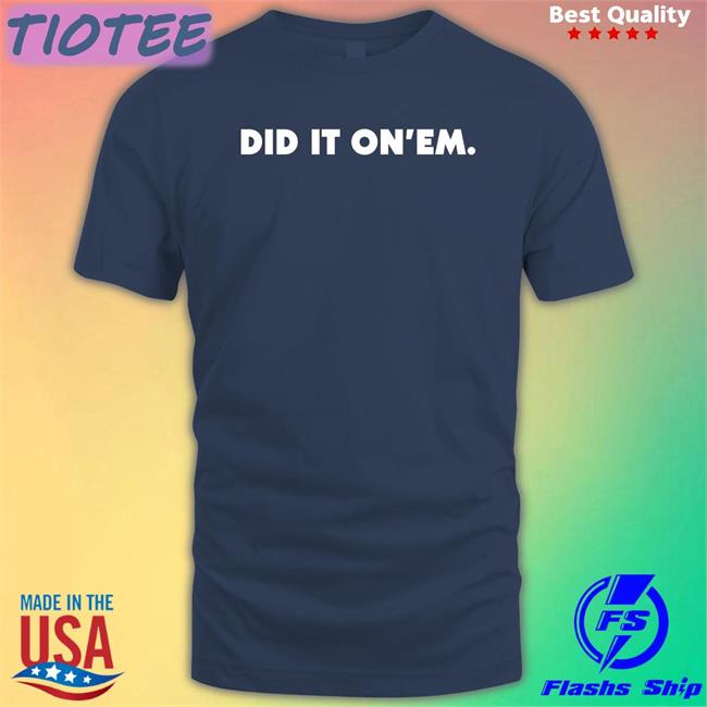 Spice Did It On’Em Tee