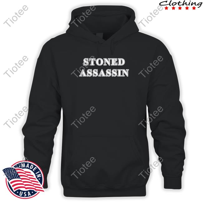 Stoned Assassin Shirt Shirts That Go Hard Shirtsthtgohard
