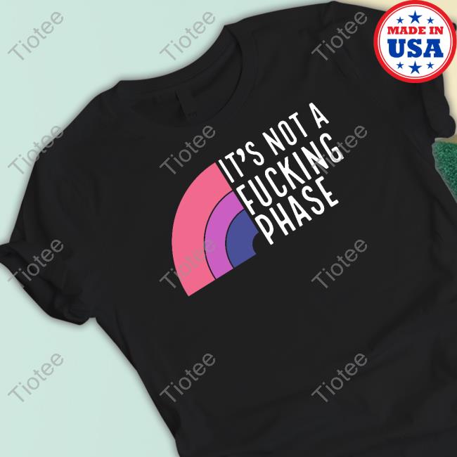 Official It's Not A Fucking Phase Hoodie