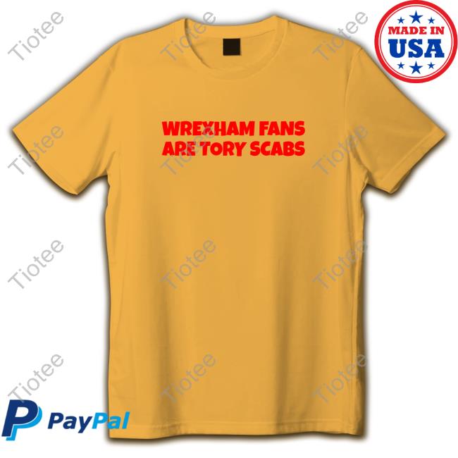 Official Notts County Zone Wrexham Fans Are Tory Scabs T Shirt