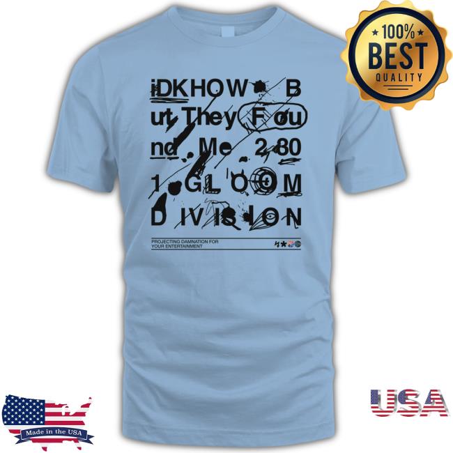 I Dont Know How Gloom Division Doodle Shirt 2024