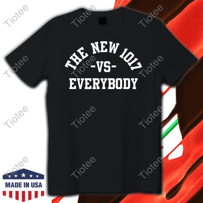 The New 1017 Vs Everybody Shirt