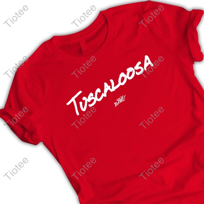 Tuscaloosa Hw Shirts Official Tuscaloosa Hw Sweatshirt