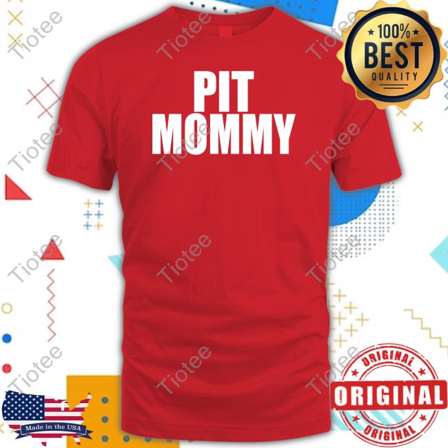 Pit Mommy Tee Shirt