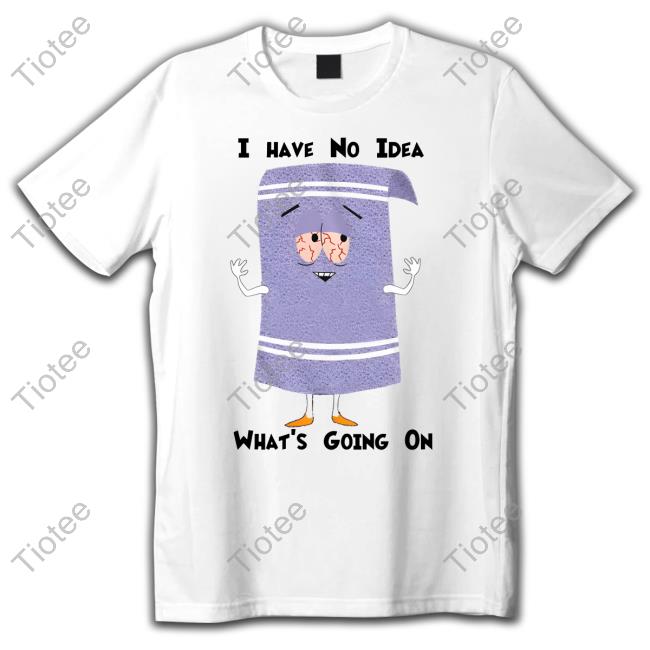 I Have No Idea What's Going T Shirt Trap Comedian