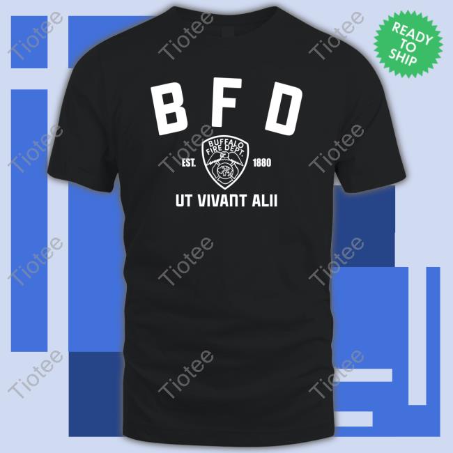 Bfd Buffalo Fire Dept Ut Vivant Alii Est 1880 Tee Shirt
