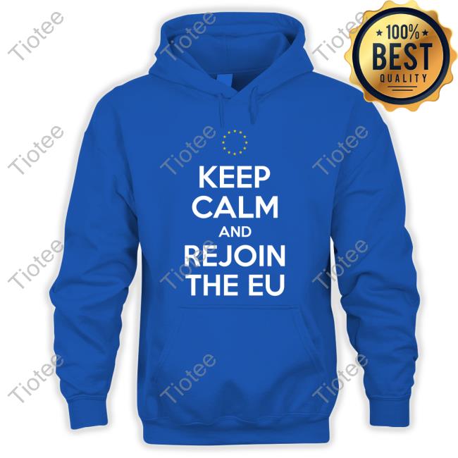 Keep Calm And Rejoin The Eu TShirt
