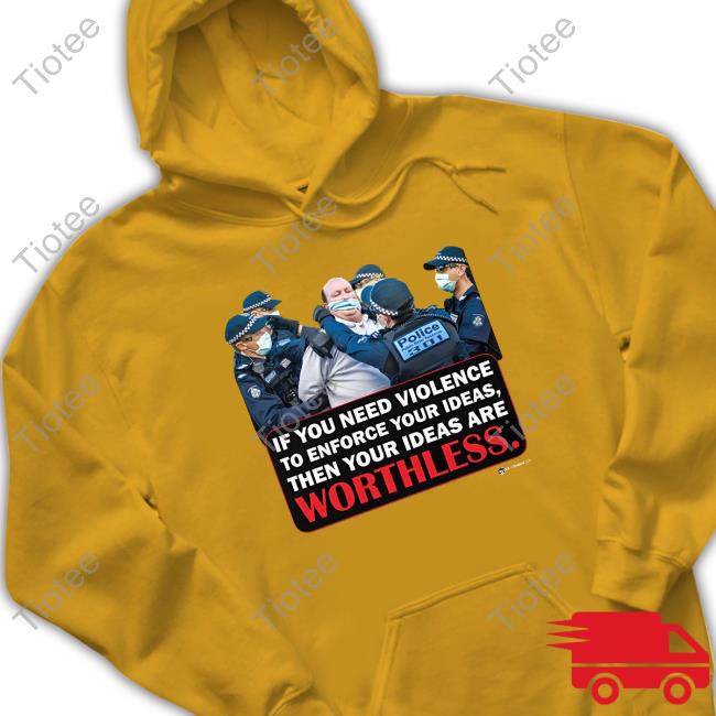 Luke Rudkowski If You Need Violence To Enforce Your Ideas Are Worthless Sweatshirt