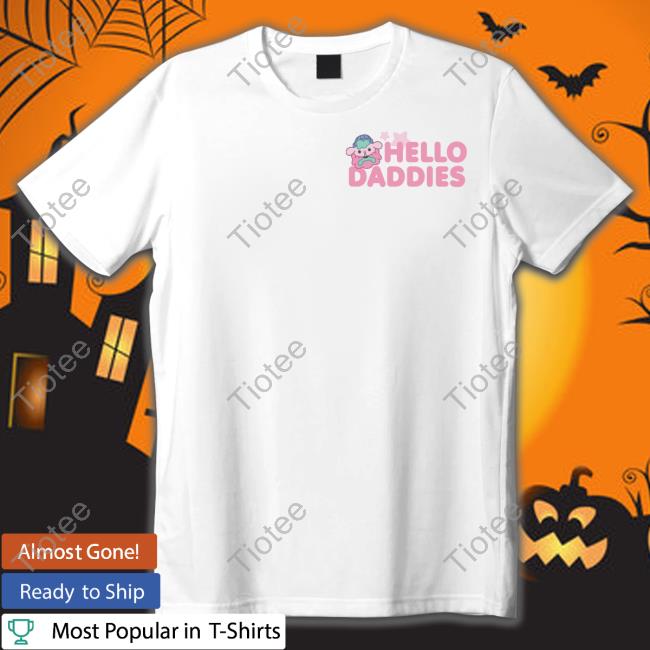 Hello Daddies Shirt Mythical Store