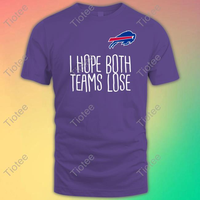 Official Buffalo Bills I Hope Both Teams Lose T-Shirt