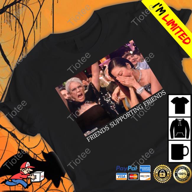 Jamie Lee Curtis Golden Globes Friends Supporting Friends Tee Shirt