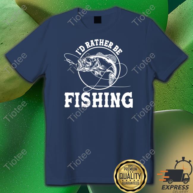 I'd Rather Be Fishing Hoodie