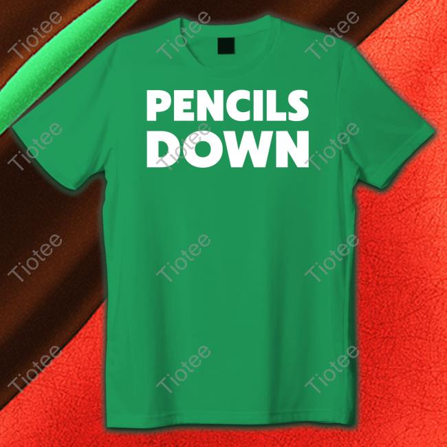 Ethan Hawke Pencils Down T-Shirt, Hoodie, Tank Top, Sweater And Long Sleeve T-Shirt