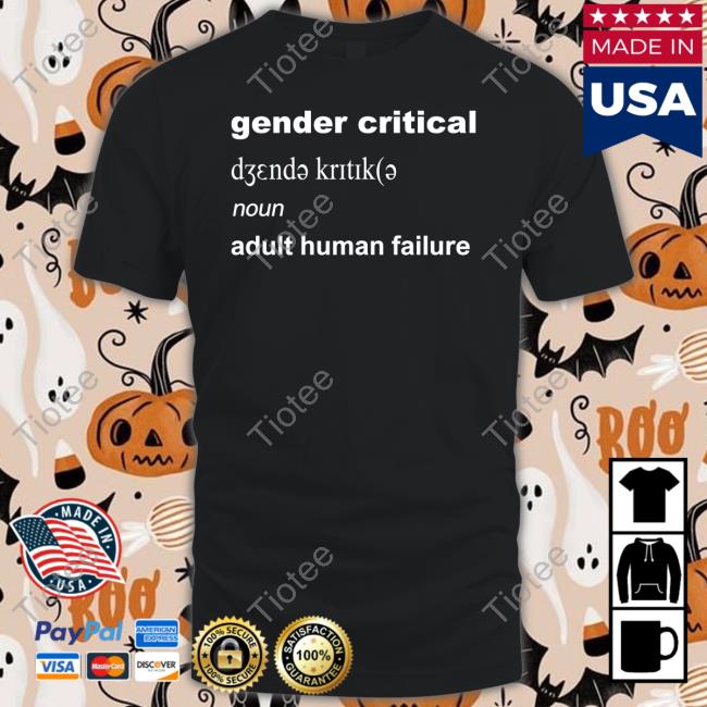 Definition Gender Critical Noun Adult Human Failure Sweatshirt