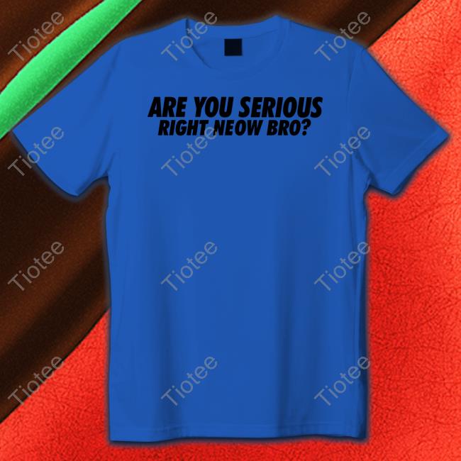 Whiteboyem Merch Are You Serious Right Neow Bro T-Shirt