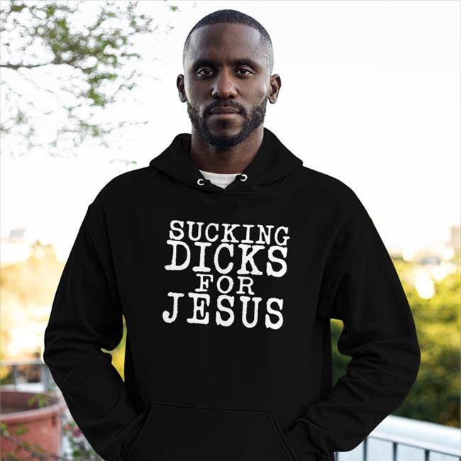 Sucking Dicks For Jesus Shirts Riley Marshall