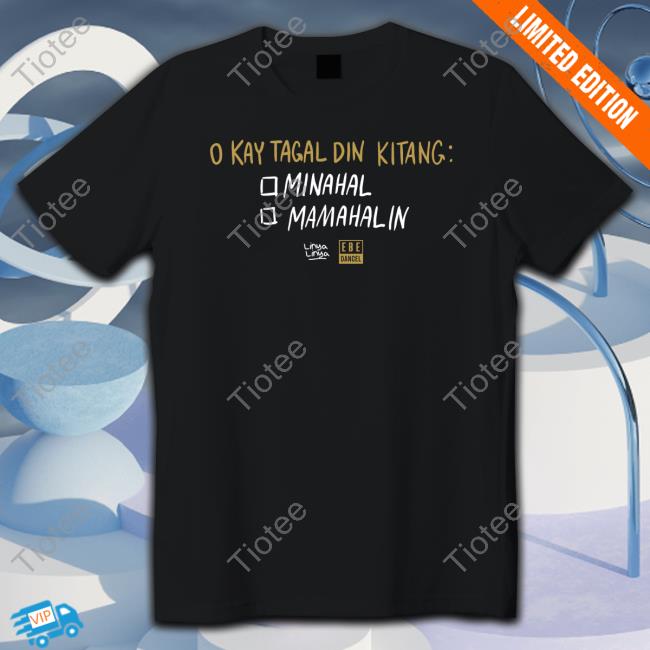 Linya-Linya O Kay Tagal Din Kitang Minahal Mamahalin Tee Shirt