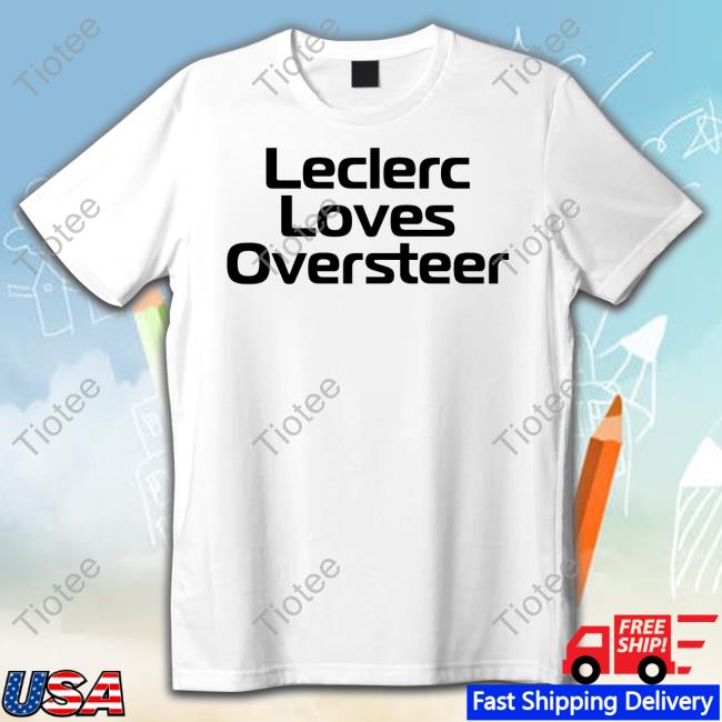 Official Leclerc Loves Oversteer Shirt