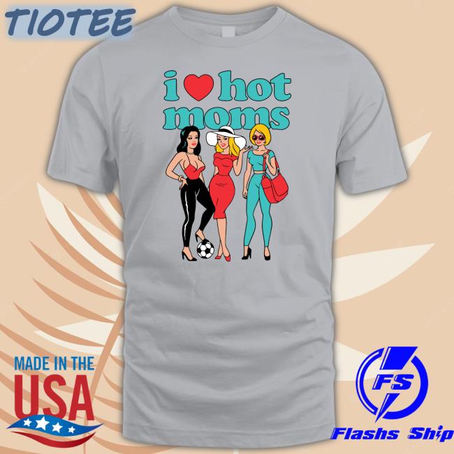 I Heart Hot Moms Group Sand Shirts
