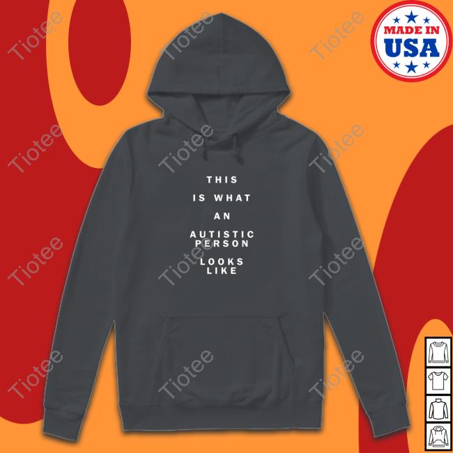 Official This Is What An Autistic Person Looks Like Shirt