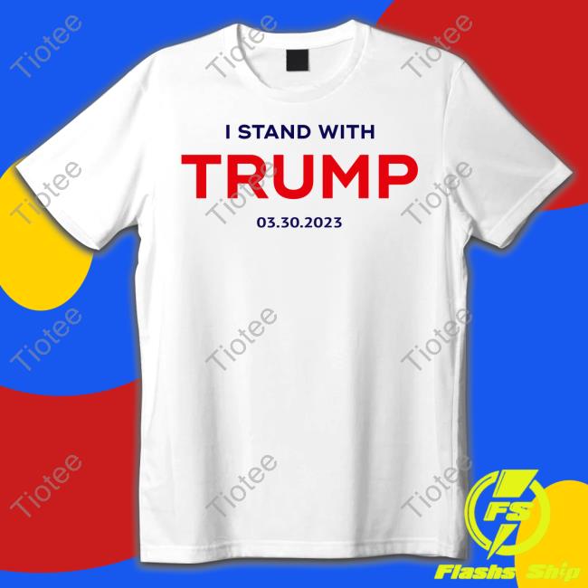 Official Team Stormy Merch Stormy Daniels I Stand With Trump 03.30.2023 Tee Shirt