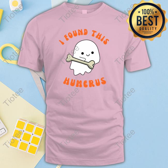 Familydocs Shop I Found This Humerus Halloween Shirt