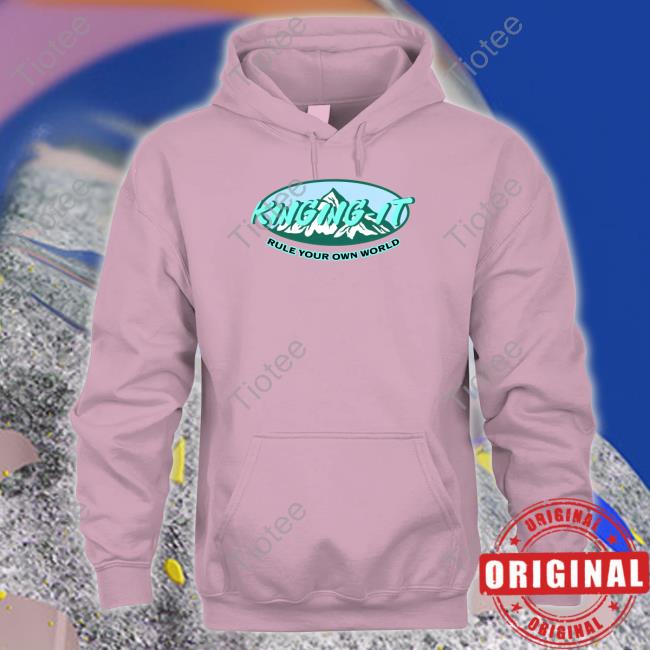 Kinging-It Merch Kinging-It Mountains Rule Your Own World Hoodie Sweatshirt