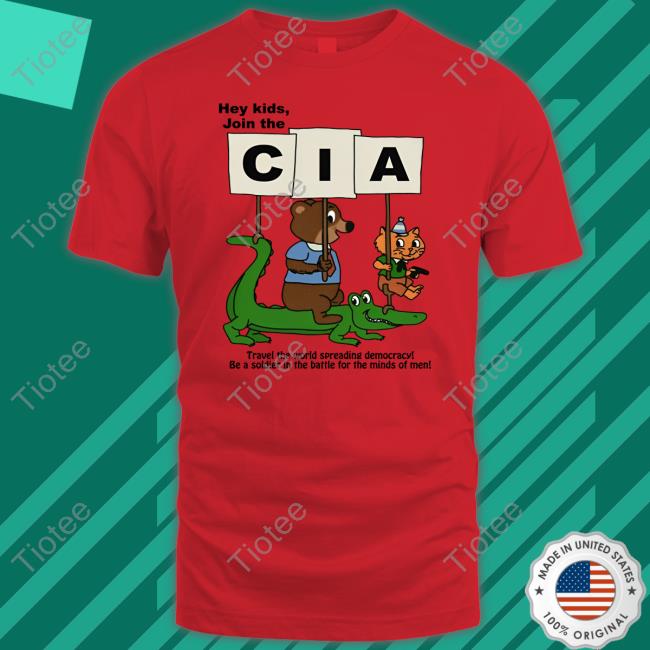 Shirtsthatgohard Merch Hey Kids Join The Cia Tee Shirt