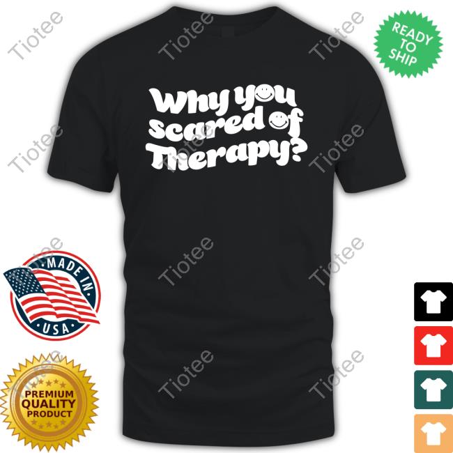 Official Queen Naija Shop Why You Scared Of Therapy Shirts