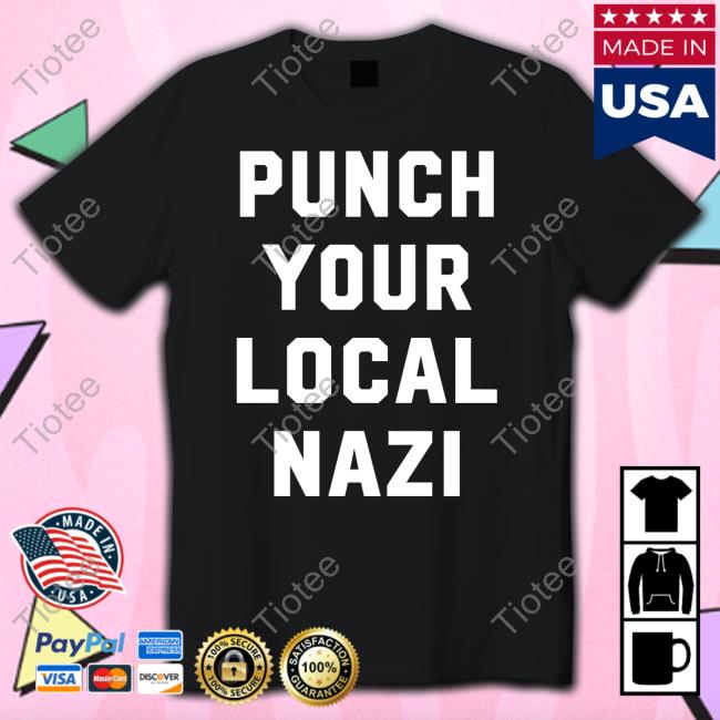 Punch Your Local Nazi T Shirt