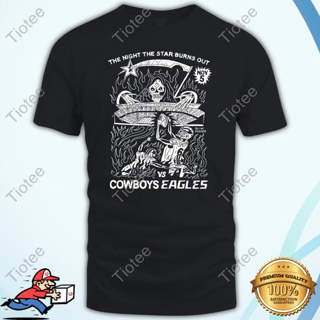 Official The Night The Star Burns Out Vs Cowboys Eagles Nov 5 Shirt