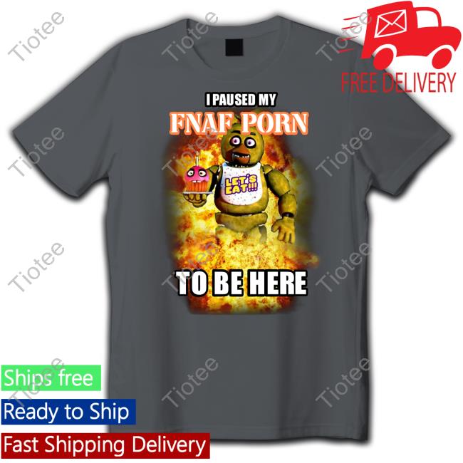 Official I Paused My Fnaf Porn To Be Here Mark T-Shirt