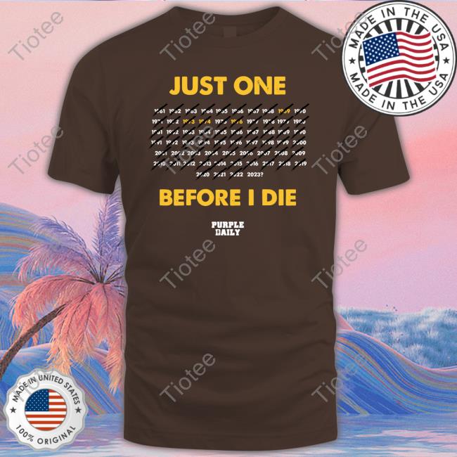 Just One Before I Die Purple Daily Sweatshirt