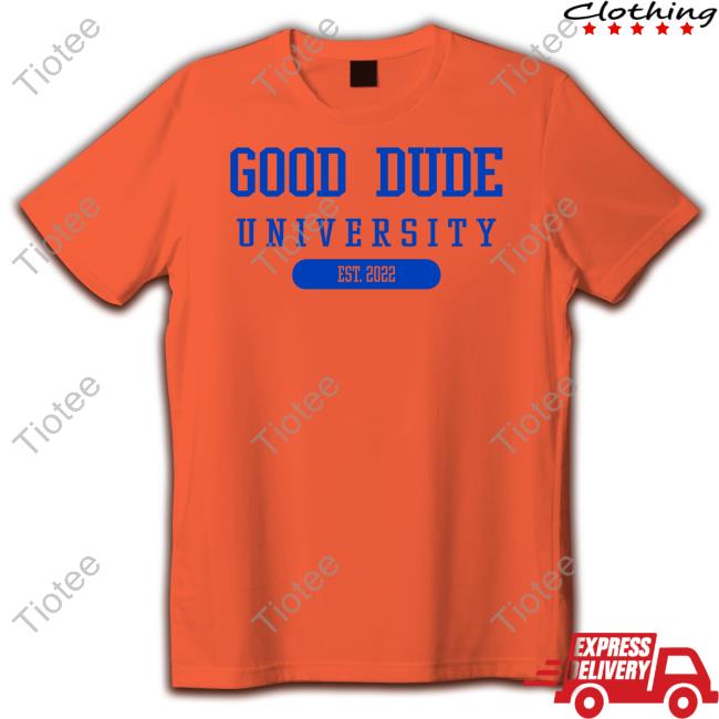 Good Dude University Est 2022 Tee
