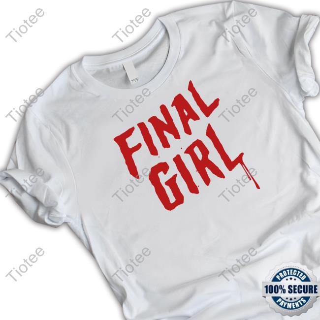 Final Girl T Shirts
