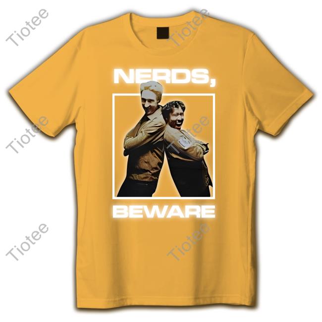 Nerds Beware Shirts