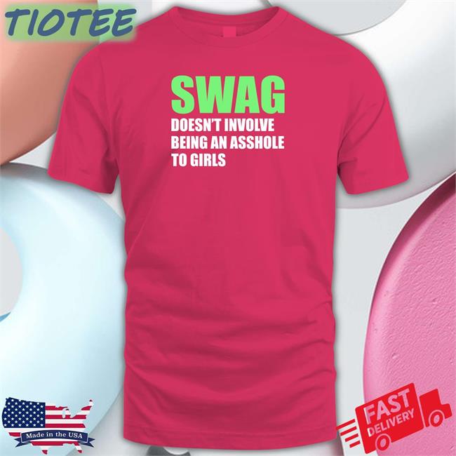 Weird Thrift Store Shirts Strangethrift Swag Doesn't Involve Being An Asshole To Girls T Shirt