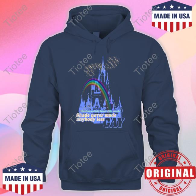 Lostbrostradingco Merch Sunshine On Main Street At The Parade Shade Never Made Anybody Less Gay New Shirt